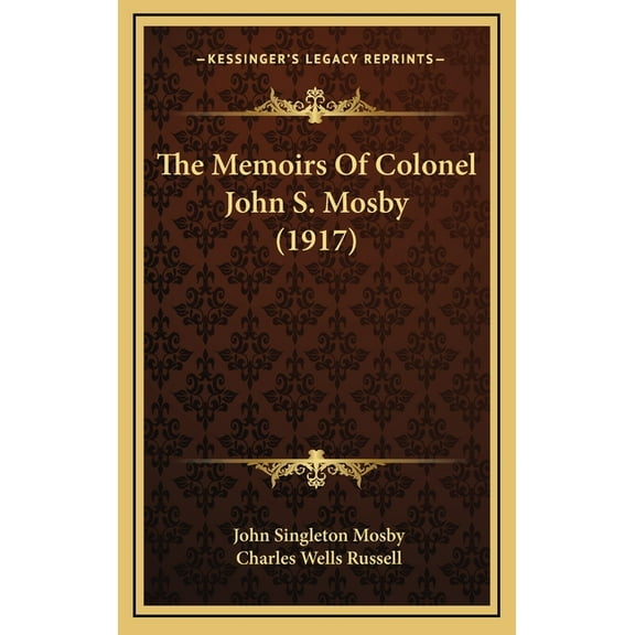 The Memoirs Of Colonel John S. Mosby (1917) (Hardcover)