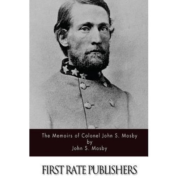 The Memoirs of Colonel John S. Mosby