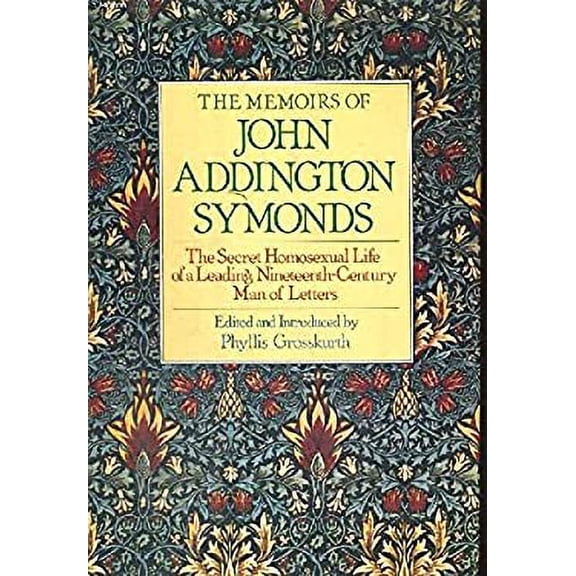 Pre-Owned The Memoirs of John Addington Symonds (Hardcover) 0394540859 9780394540856