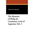 thumbnail image 1 of The Memoirs of Philip de Commines, Lord of Argenton, Vol. 2, (Paperback), 1 of 1