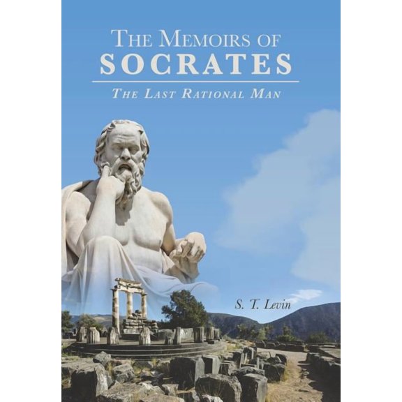 The Memoirs of Socrates : The Last Rational Man (Hardcover)