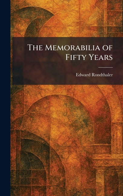 The Memorabilia of Fifty Years, (Hardcover)
