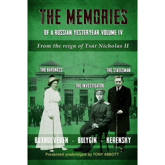 The Memories of a Russian Yesteryear - Volume IV: From the reign of Nicholas II, (Paperback)
