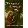 thumbnail image 1 of The Memory Between Us: Lost time, childhood bonds, healing, second chances, memory, (Paperback), 1 of 1