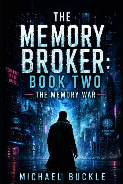 The Memory Broker The Memory Broker: BOOK TWO: The Memory War, (Paperback)