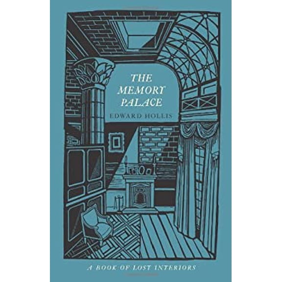 Pre-Owned The Memory Palace: A Book of Lost Interiors (Hardcover) 1619022486 9781619022485