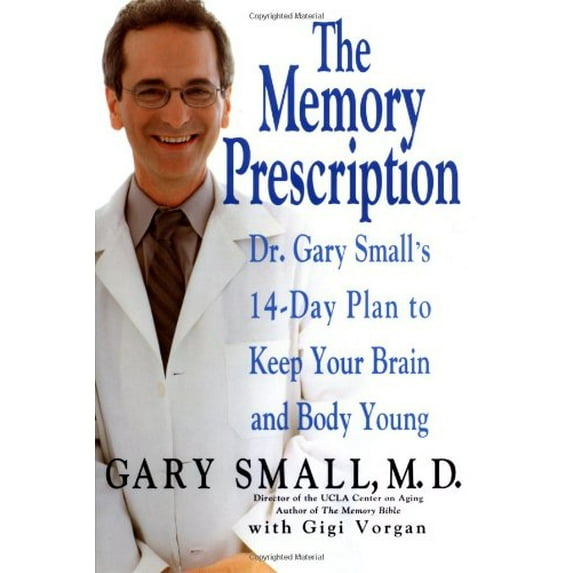 Pre-Owned The Memory Prescription: Dr. Gary Small's 14-Day Plan to Keep Your Brain and Body Young Paperback