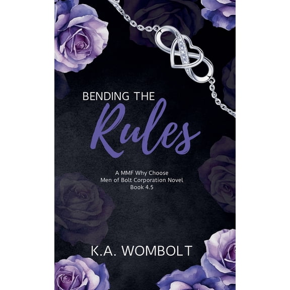 The Men of Bolt Corporation Bending the Rules, Book 4.5, (Paperback)