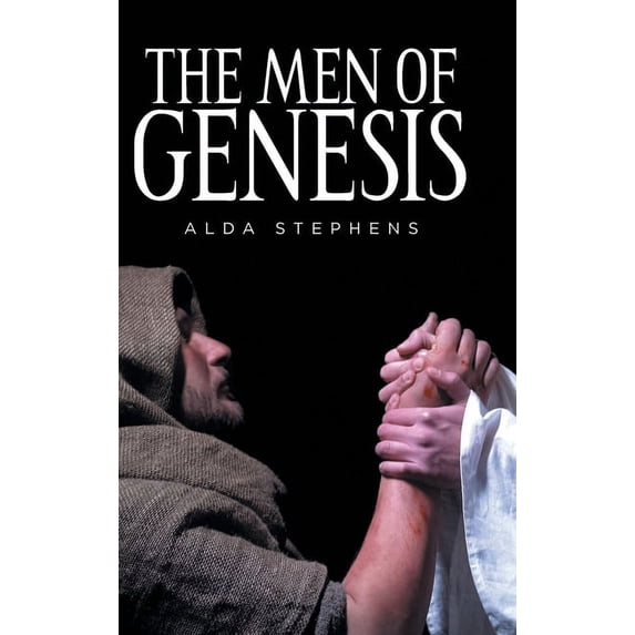 The Men of Genesis Hardcover 1098098048 9781098098049 Alda Stephens
