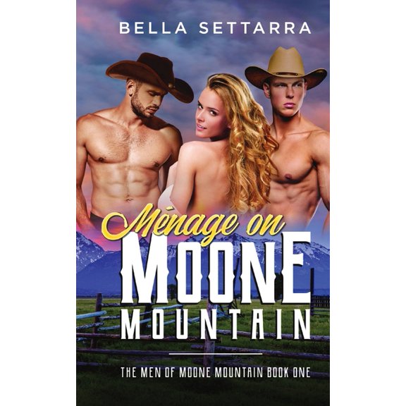 The Men of Moone Mountain Menage on Moone Mountain, Book 1, (Paperback)