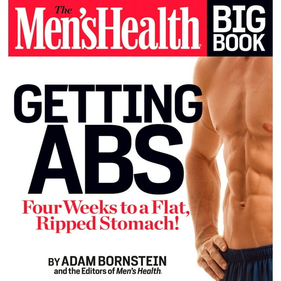 Pre-Owned The Men's Health Big Book: Getting ABS: Get a Flat, Ripped Stomach and Your Strongest Body Ever--In Four Weeks (Paperback) 1609618742 9781609618742