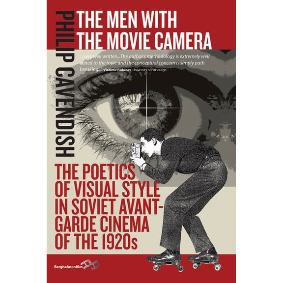 The Men with the Movie Camera: The Poetics of Visual Style in Soviet Avant-Garde Cinema of the 1920s, (Paperback)