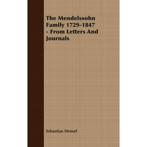 The Mendelssohn Family 1729-1847 - From Letters and Journals, (Paperback)
