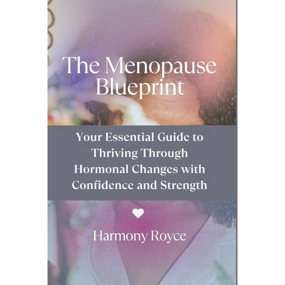 Health Matters The Menopause Blueprint: Your Essential Guide to Thriving Through Hormonal Changes with Confidence and Strength, Book 49, (Paperback)