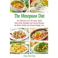 thumbnail image 1 of Pre-Owned The Menopause Diet: 101 Delicious Low Fat Soup, Salad, Main Dish, Breakfast and Dessert Recipes for Better Health and Natural Weight Loss (Paperback) 1520431732 9781520431734, 1 of 1