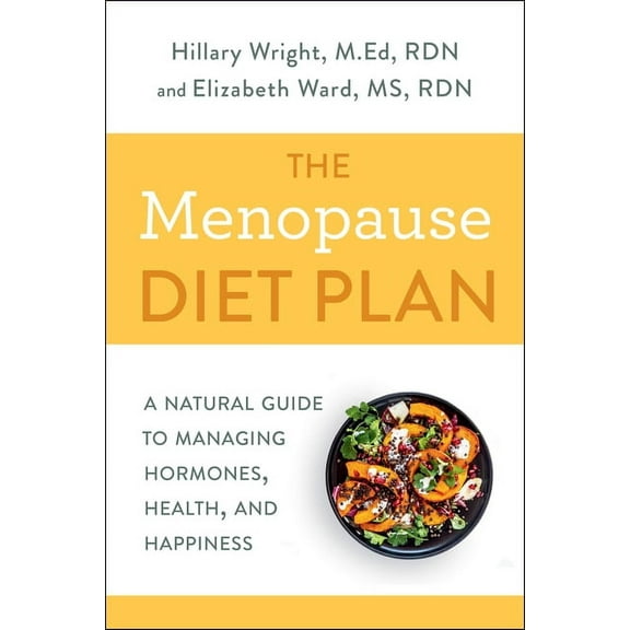 The Menopause Diet Plan: A Natural Guide to Managing Hormones, Health, and Happiness, (Paperback)