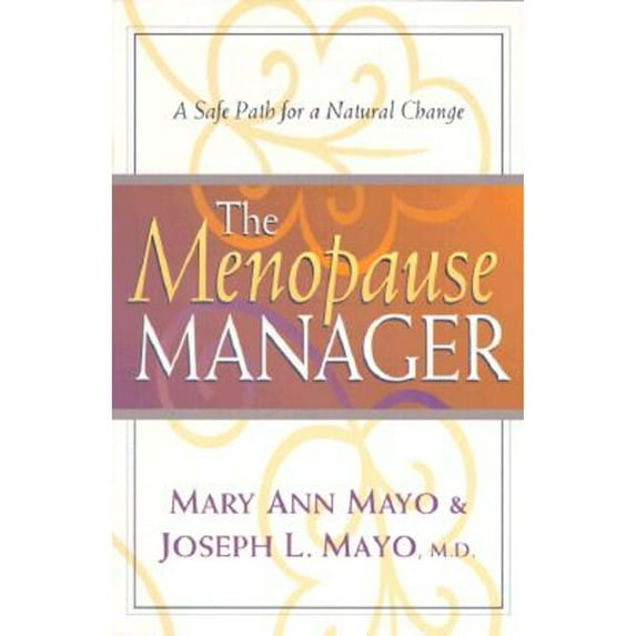 Pre-Owned The Menopause Manager: A Safe Path for a Natural Change (Paperback) 0800757335 9780800757335