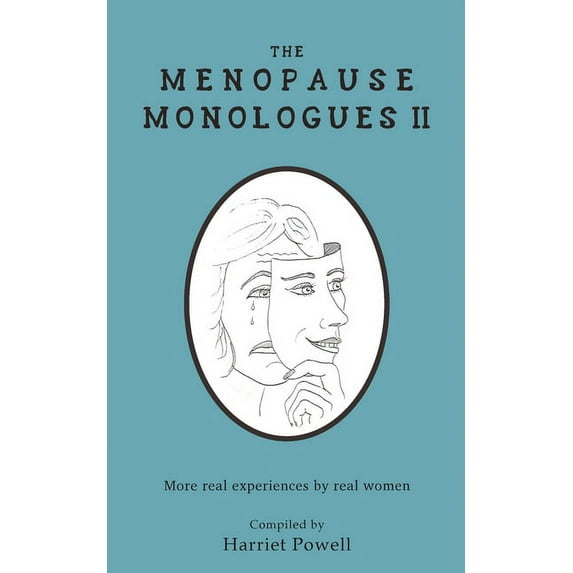 The Menopause Monologues The Menopause Monologues 2: More real experiences by real women, Book 2, (Paperback)