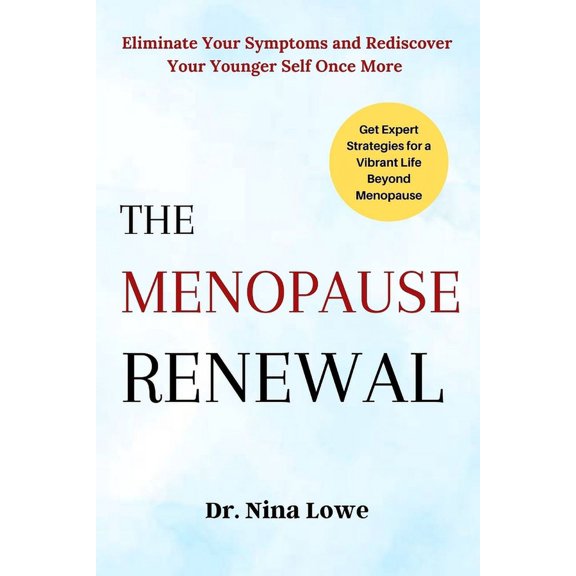 The Menopause Renewal : Eliminate Your Symptoms and Rediscover Your Younger Self Once More (Paperback)