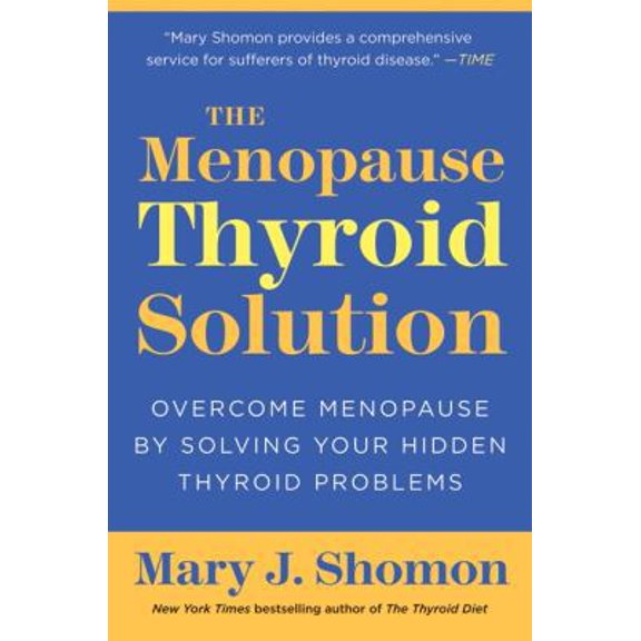 Pre-Owned The Menopause Thyroid Solution: Overcome Menopause by Solving Your Hidden Thyroid Problems (Paperback) 0061582646 9780061582646