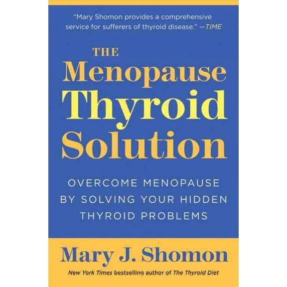 Pre-Owned The Menopause Thyroid Solution: Overcome Menopause by Solving Your Hidden Thyroid Problems (Paperback) 0061582646 9780061582646
