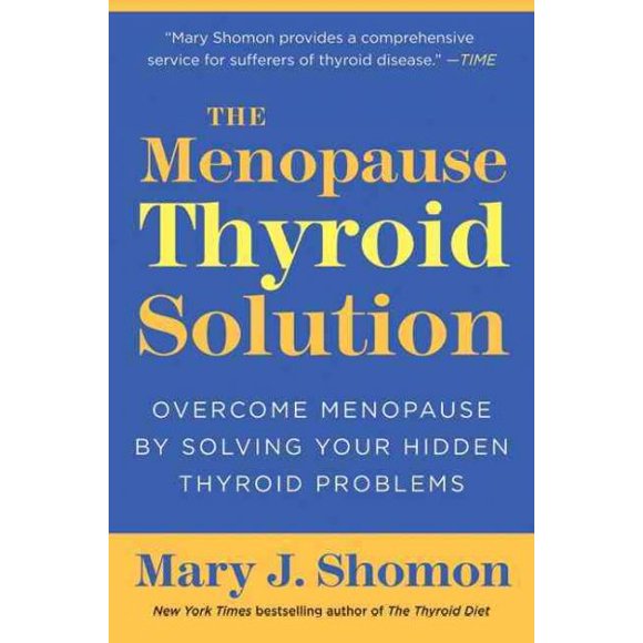 Pre-Owned The Menopause Thyroid Solution: Overcome Menopause by Solving Your Hidden Thyroid Problems (Paperback) 0061582646 9780061582646