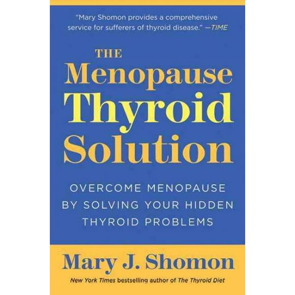 Pre-Owned The Menopause Thyroid Solution: Overcome Menopause by Solving Your Hidden Thyroid Problems (Paperback) 0061582646 9780061582646