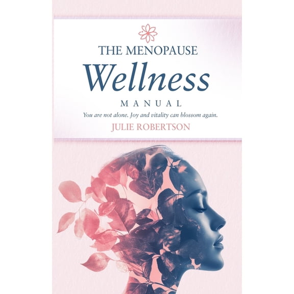 The Menopause Wellness Manual, (Paperback)