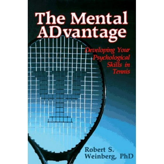 Pre-Owned The Mental Advantage: Developing Your Psychological Skills in Tennis (Paperback) 088011293X 9780880112932