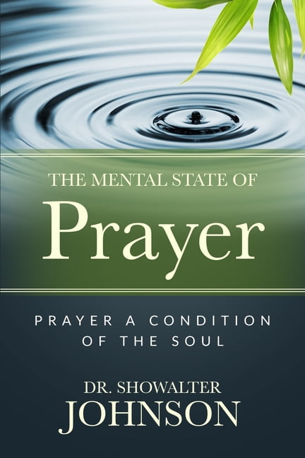 The Mental State of Prayer : Prayer, a condition of the Soul (Paperback)