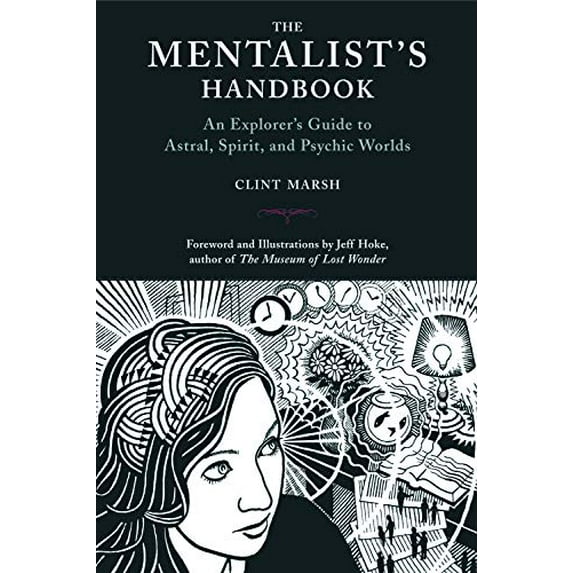 Pre-Owned The Mentalist's Handbook: An Explorer's Guide to Astral, Spirit, and Psychic Worlds (Paperback) 1578634210 9781578634217