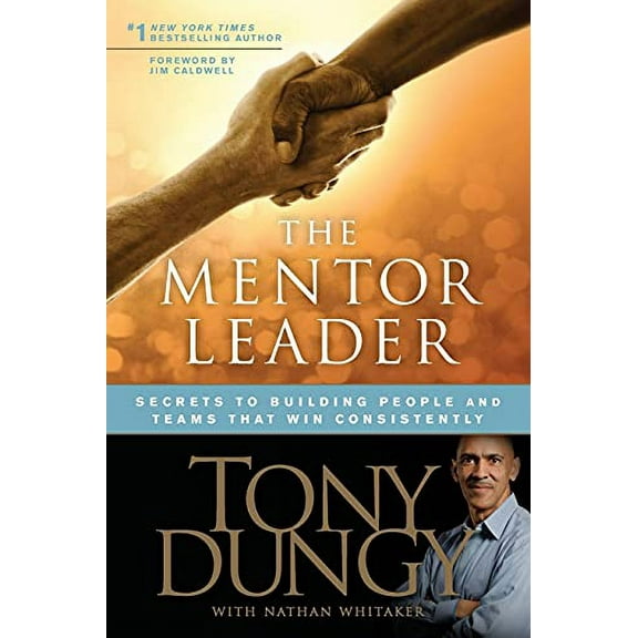 Pre-Owned The Mentor Leader PB: Secrets to Building People and Teams That Win Consistently Paperback