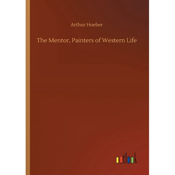 The Mentor, Painters Of Western Life - 9783752347098