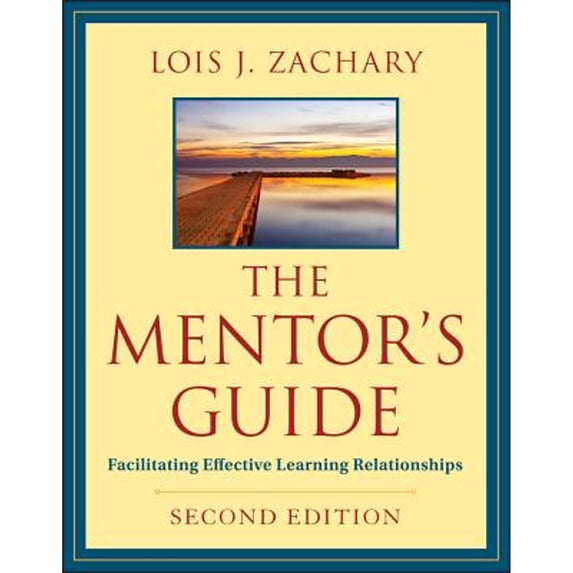 Pre-Owned The Mentor's Guide, Second Edition: Facilitating Effective Learning Relationships