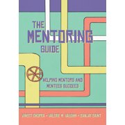 The Mentoring Guide Helping Mentors and Mentees Succeed Paperback