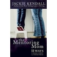thumbnail image 1 of Pre-Owned The Mentoring Mom : 11 Ways to Model Christ for Your Child (Paperback), 1 of 1