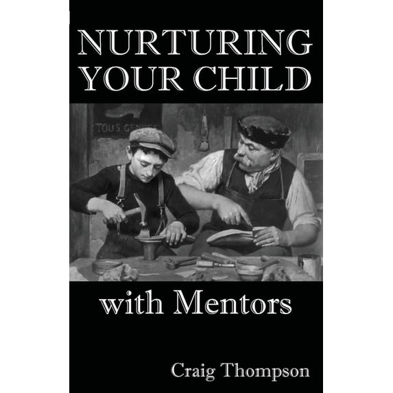 The Mentoring Revolution Nurturing Your Child with Mentors, Book 3, (Paperback)