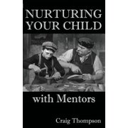 The Mentoring Revolution Nurturing Your Child with Mentors, Book 3, Paperback