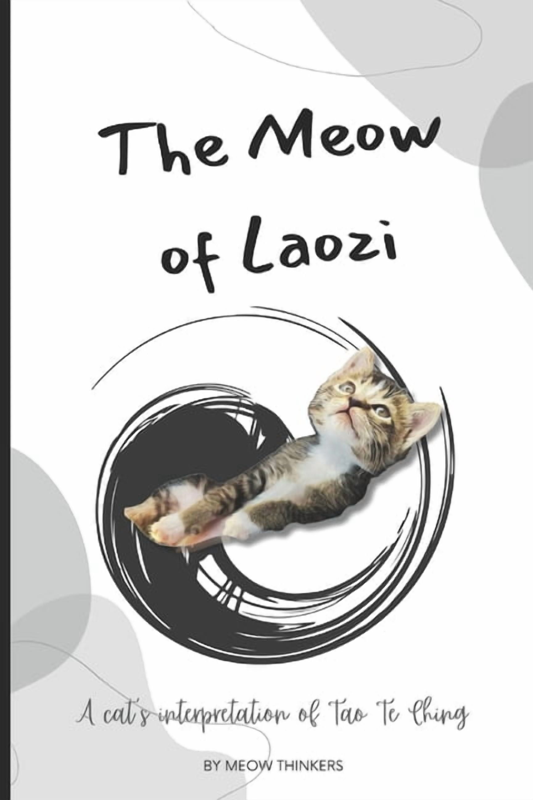 The Meow of Laozi: A Cat's Interpretation of Tao Te Ching, (Paperback)