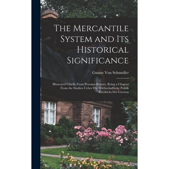 The Mercantile System and Its Historical Significance (Hardcover)