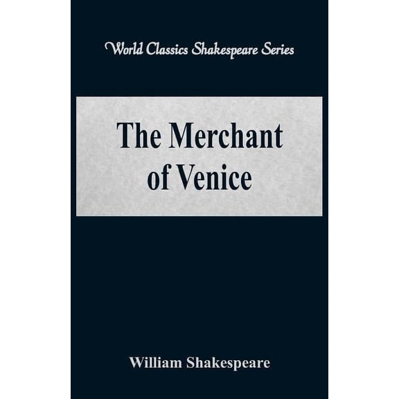 The Merchant of Venice (World Classics Shakespeare Series), (Paperback)