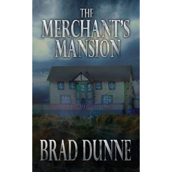 Gothic Newfoundland of Brad Dunne The Merchant's Mansion, (Paperback)