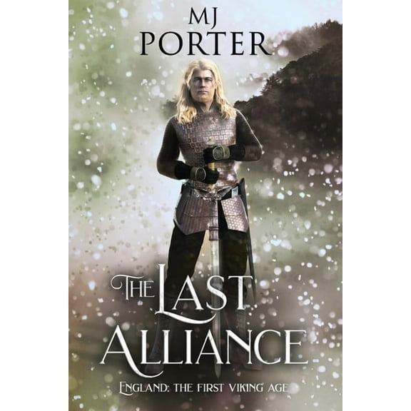 The Mercian Ninth Century The Last Alliance: England: The First Viking Age, Book 9, (Paperback)