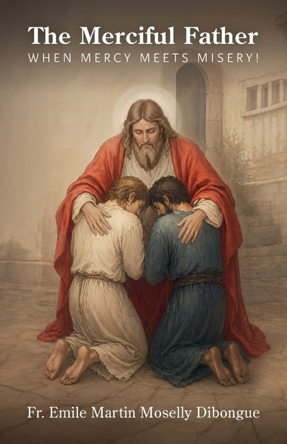 The Merciful Father, When Mercy Meets Misery!, (Paperback)