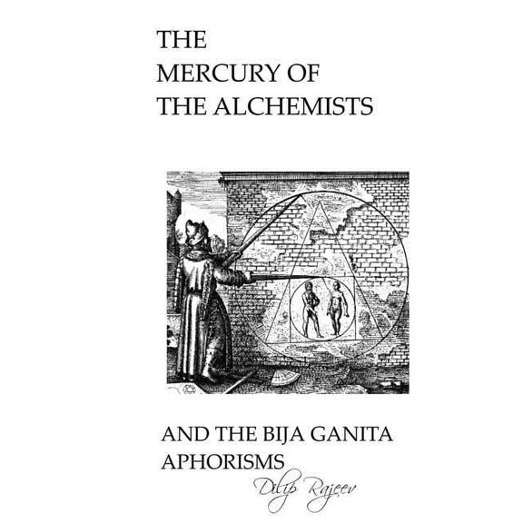 The Mercury of The Alchemists And The Bija Ganita Aphorisms (Paperback)