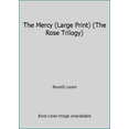 thumbnail image 1 of Pre-Owned The Mercy (Large Print) (The Rose Trilogy) (Hardcover) 1617930229 9781617930225, 1 of 1