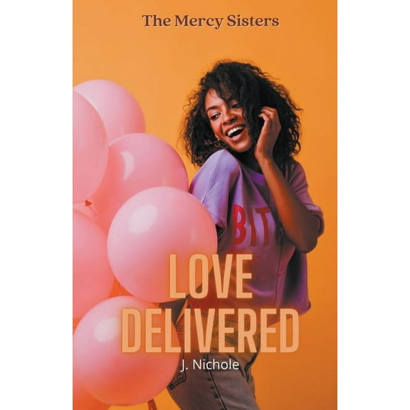 The Mercy Sisters Love Delivered, Book 3, (Paperback)