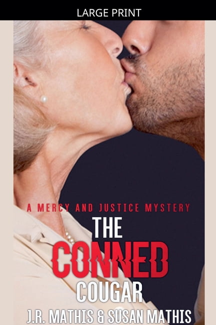 The Mercy and Justice Mysteries The Conned Cougar, Book 5, (Paperback)