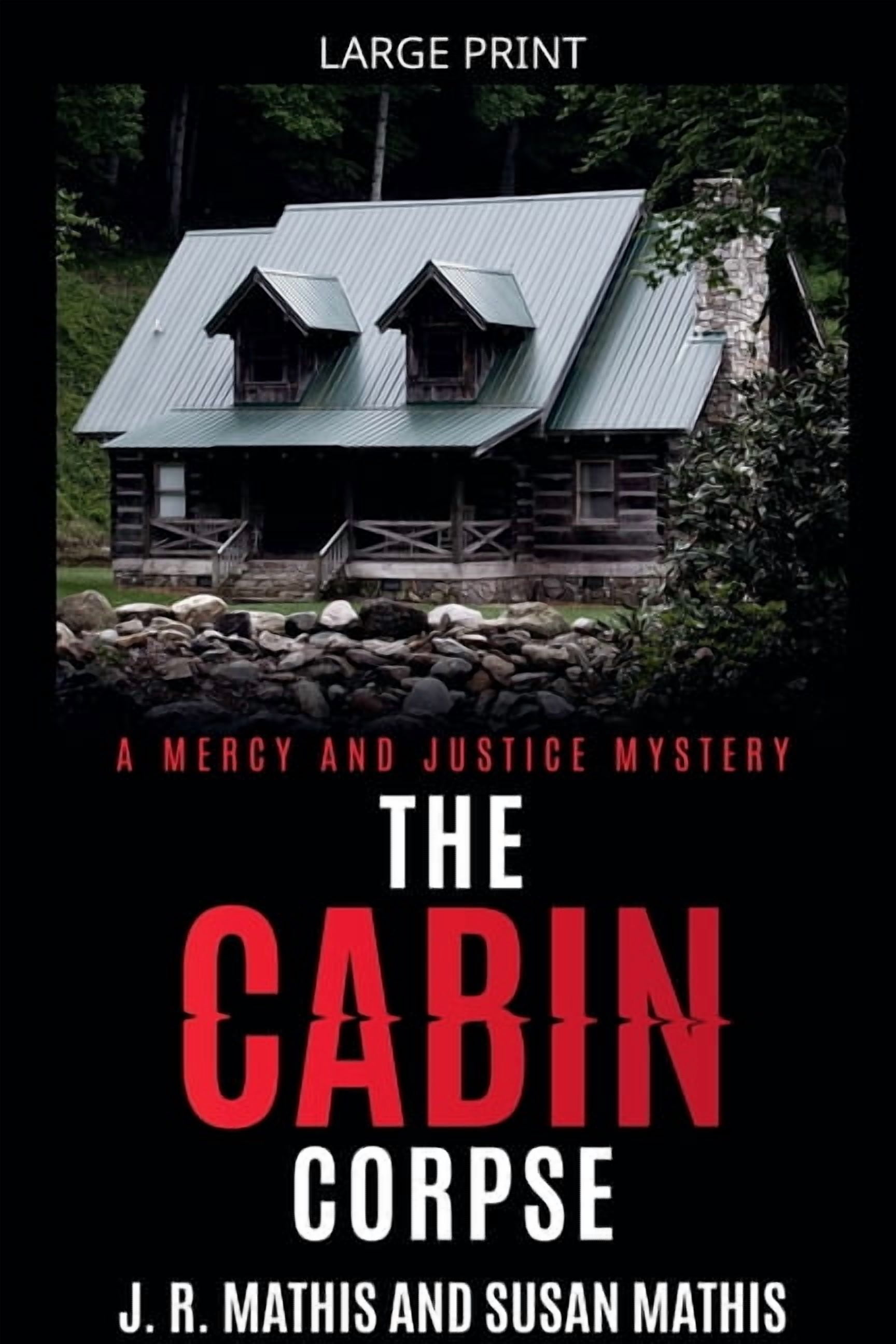 The Mercy and Justice Mysteries The Cabin Corpse, Book 11, (Paperback)