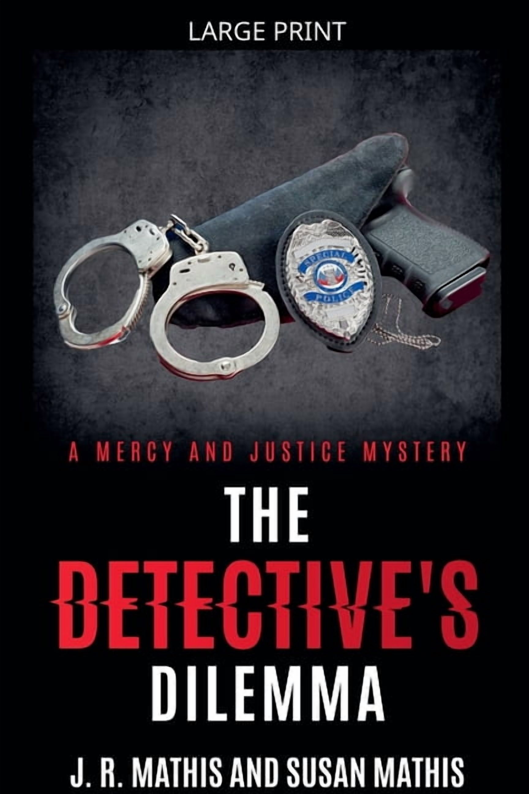 The Mercy and Justice Mysteries The Detective's Dilemma, Book 13, (Paperback)